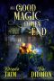 [Shrouded Nation 02] • All Good Magic Comes to an End · Paranormal Women's Fiction (Supernatural Midlife Mystique) (Shrouded Nation Book 2)